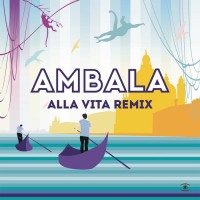 Purchase Ambala - Alla Vita Remix (CDS)