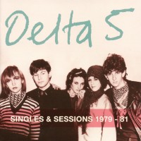 Purchase Delta 5 - Singles And Sessions 1979 - 81