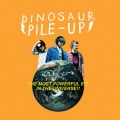 Buy Dinosaur Pile-Up - The Most Powerful EP In The Universe (EP) Mp3 Download