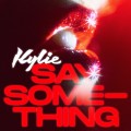 Buy Kylie Minogue - Say Something (CDS) Mp3 Download