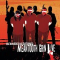 Buy Meantooth Grin - Outnumbered And Outgunned: Meantooth Grin Live Mp3 Download