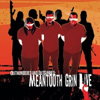 Purchase Meantooth Grin - Outnumbered And Outgunned: Meantooth Grin Live