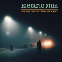Purchase Electric Mud - The Deconstruction Of Light