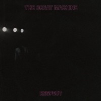 Purchase The Great Machine - Respect
