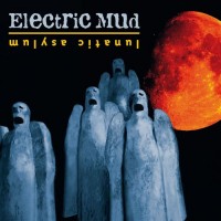 Purchase Electric Mud - Lunatic Asylum