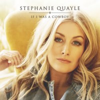 Purchase Stephanie Quayle - If I Was A Cowboy