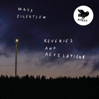 Purchase Mats Eilertsen - Reveries And Revelations