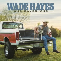 Purchase Wade Hayes - Who Saved Who