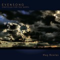 Buy Meg Bowles - Evensong: Canticles For The Earth Mp3 Download