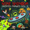 Buy Mike Shinoda - Dropped Frames, Vol. 2 Mp3 Download