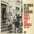 Buy VA - The World Needs Changing: Street Funk & Jazz Grooves (1967-76) Mp3 Download