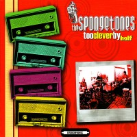 Purchase The Spongetones - Too Clever By Half