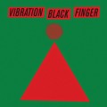 Buy Vibration Black Finger - Vibration Black Finger (EP) Mp3 Download