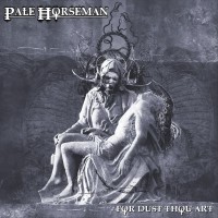 Purchase Pale Horseman - For Dust Thou Art