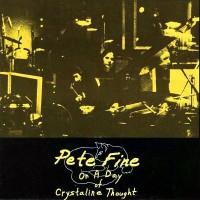 Purchase Pete Fine - On A Day Of Crystaline Thought (Vinyl)