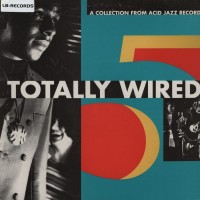 Purchase VA - Totally Wired - A Collection From Acid Jazz Records Vol. 5