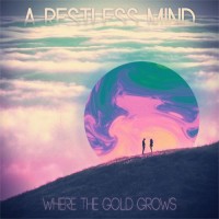 Purchase A Restless Mind - Where The Gold Grows