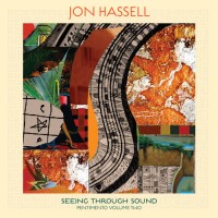 Purchase Jon Hassell - Seeing Through Sound (Pentimento Vol. 2)