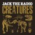 Buy Jack The Radio - Creatures Mp3 Download