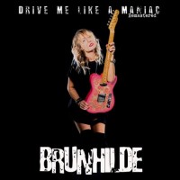 Purchase Brunhilde - Driving Like A Maniac (CDS)