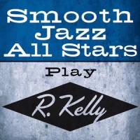 Purchase Smooth Jazz All Stars - Play R. Kelly