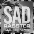 Buy Rasster - Sad (Imanbek Xxx Remix) (CDS) Mp3 Download