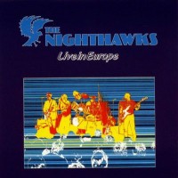 Purchase The Nighthawks - Live In Europe