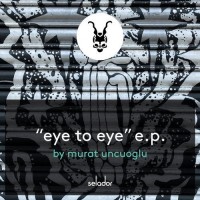 Purchase Murat Uncuoglu - Eye To Eye (EP)