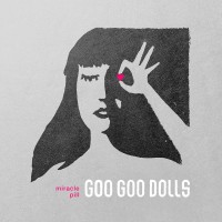 Purchase Goo Goo Dolls - Miracle Pill (Deluxe Edition)
