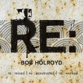 Buy Bob Holroyd - Re : Lax I Re : Wind I Re : Think Mp3 Download