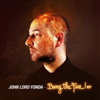 Purchase John Lord Fonda - Bang The Fire! (EP)