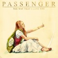 Buy Passenger - The Way That I Love You (CDS) Mp3 Download
