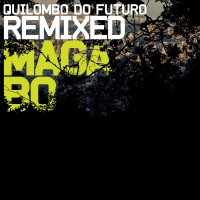 Purchase Maga Bo - Quilombo Do Futuro Remixed