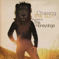 Purchase The Honeydogs - Chasing The Sun - The Best Of The Honeydogs