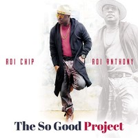 Purchase Roi Chip Anthony - The So Good Project