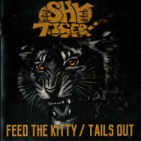 Purchase Shy Tiger - Feed The Kitty & Tails Out