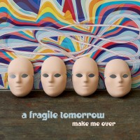 Purchase A Fragile Tomorrow - Make Me Over