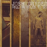 Purchase Josh Grider - Million Miles To Go