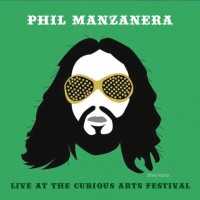 Purchase Phil Manzanera - Live At The Curious Arts Festival (With The Sound Of Blue Band)