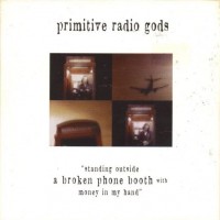 Purchase Primitive Radio Gods - Standing Outside A Broken Phone Booth With Money In My Hand (EP)