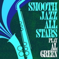 Purchase Smooth Jazz All Stars - Smooth Jazz All Stars Play Al Green