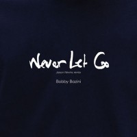 Purchase Bobby Bazini - Never Let Go (CDS)