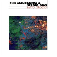 Purchase Phil Manzanera - Mato Grosso (With Sergio Dias)