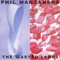 Purchase Phil Manzanera - The Wasted Lands