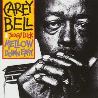 Purchase Carey Bell - Mellow Down Easy (With Tough Luck)