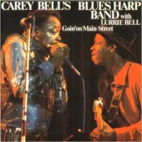 Purchase Carey Bell's Blues Harp Band - Goin' On Main Street