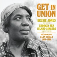 Purchase Bessie Jones - Get In Union (With Georgia Sea Island Singers) CD1