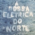 Buy A Bossa Eletrica - Do Norte Mp3 Download