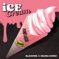 Buy Blackpink & Selena Gomez - Ice Cream (CDS) Mp3 Download