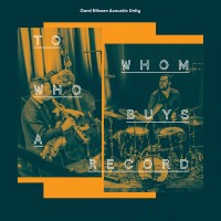 Purchase Gard Nilssen Acoustic Unity - To Whom Who Buys A Record